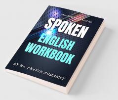 Spoken English Workbook: 6000+ Sentences to practice
