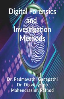 Digital Forensics And Investigation Methods