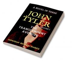 John Tyler : The Transcendent Avenger