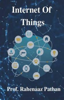 Internet Of Things: Book For The Trending Technologies In Internet Of Things