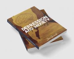 Depression and Anxiety Therapy : Get Rid of Fears and Anxiety to Improve Your Health. Develop the Ability to Think Positively and the Mental Toughness Necessary to Succeed in Life (2022 Guide)