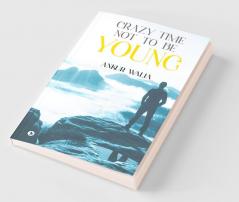 Crazy Time Not To Be Young