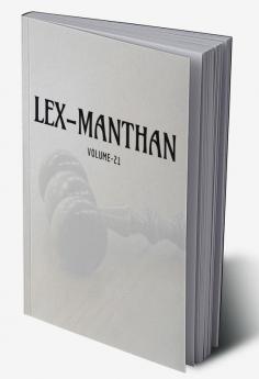 LEX-MANTHAN [VOLUME-21]