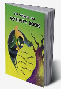 The Wishing Tree - Activity Book : Coloring ; Maze; Crosswords and Lots of Fun!