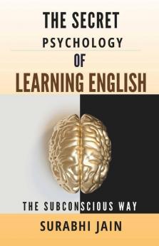 The Secret Psychology Of Learning English: The Subconscious Way