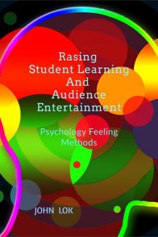 Rasing Student Learning And Audience Entertainment : Psychology Feeling Methods