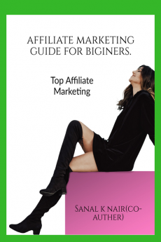 AFFILIATE MARKETING GUIDE FOR BIGINERS. : Top affiliate marketing