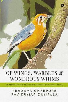 Of Wings Warbles and Wondrous Whims