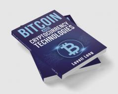 Bitcoin and Cryptocurrency Technologies : Beginner's Guide to Trading Cryptocurrencies NFT Crypto art Altcoin and Ethereum. How to Invest Safely and Profit from the Blockchain (2022)