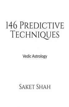 146 Predictive Techniques: Vedic Astrology