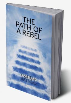 THE PATH OF A REBEL