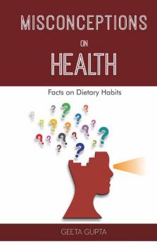 Misconceptions On Health : Facts On Dietary Habits