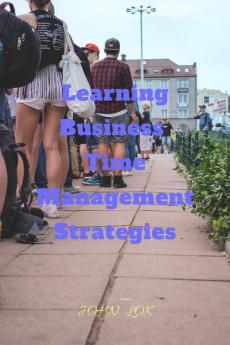 Learning Business Time Management Strategies