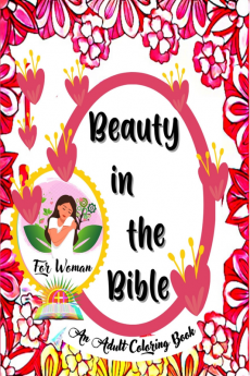 BEAUTY IN THE BIBLE : Amazing Adult Christian Coloring Book/An Inspirational Bible Verse Coloring Book For Woman