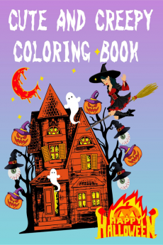 Cute And Creepy Coloring Book : A Halloween Coloring Book with Cute Characters: Chibi Girls Creepy Kawaii Pastel Goth Girls Witch Pumpkin and Horror Spooky Gothic for kids/teens/adults. Gifts H...