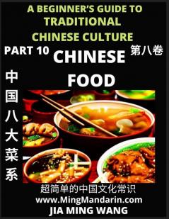 Chinese Food- Introduction to Eight Major Cuisines in China A Beginner's Guide to Traditional Chinese Culture (Part 10) Self-learn Reading Mandarin with Vocabulary Easy Lessons Essays English Simplified Characters & Pinyin