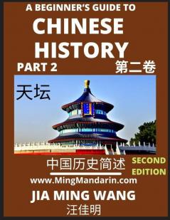 A Beginner's Guide to Chinese History (Part 2) - Self-learn Mandarin Chinese Language and Culture Easy Lessons Vocabulary Words Phrases Idioms Pinyin English Simplified Characters HSK All Levels Second Edition