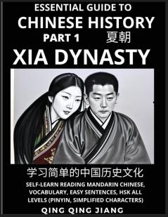 Essential Guide to Chinese History (Part 1)- Xia Dynasty Large Print Edition Self-Learn Reading Mandarin Chinese Vocabulary Phrases Idioms Easy Sentences HSK All Levels Pinyin English Simplified Characters