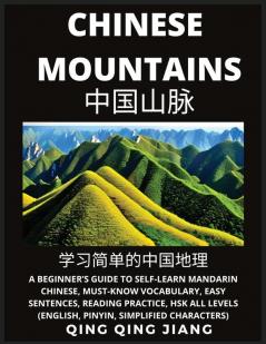 Chinese Mountains- A Beginner's Guide to Self-Learn Mandarin Chinese Geography Must-Know Vocabulary Easy Sentences Reading Practice HSK All Levels English Pinyin Simplified Characters)