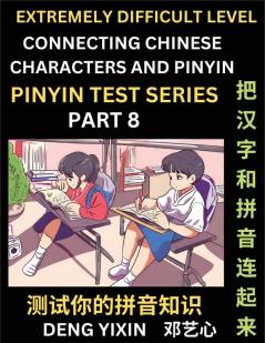 Extremely Difficult Chinese Characters & Pinyin Matching (Part 8)