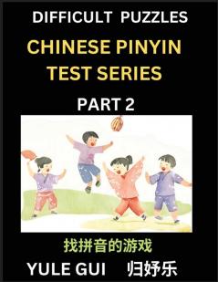 Difficult Level Chinese Pinyin Test Series (Part 2) - Test Your Simplified Mandarin Chinese Character Reading Skills with Simple Puzzles HSK All Levels Beginners to Advanced Students of Mandarin Chinese