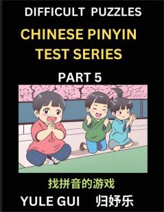Difficult Level Chinese Pinyin Test Series (Part 5) - Test Your Simplified Mandarin Chinese Character Reading Skills with Simple Puzzles HSK All Levels Beginners to Advanced Students of Mandarin Chinese