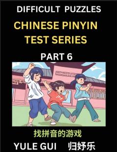 Difficult Level Chinese Pinyin Test Series (Part 6) - Test Your Simplified Mandarin Chinese Character Reading Skills with Simple Puzzles HSK All Levels Beginners to Advanced Students of Mandarin Chinese