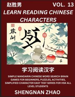 Learn Reading Chinese Characters (Part 13) - Easy Mandarin Chinese Word Search Brain Games for Beginners Puzzles Activities Simplified Character Easy Test Series for HSK All Level Students