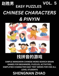 Chinese Characters & Pinyin (Part 5) - Easy Mandarin Chinese Character Search Brain Games for Beginners Puzzles Activities Simplified Character Easy Test Series for HSK All Level Students