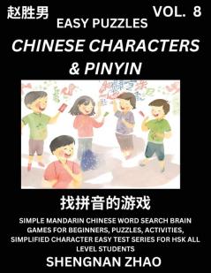Chinese Characters & Pinyin (Part 8) - Easy Mandarin Chinese Character Search Brain Games for Beginners Puzzles Activities Simplified Character Easy Test Series for HSK All Level Students