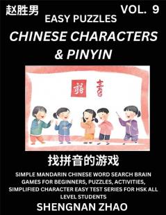 Chinese Characters & Pinyin (Part 9) - Easy Mandarin Chinese Character Search Brain Games for Beginners Puzzles Activities Simplified Character Easy Test Series for HSK All Level Students