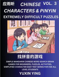 Extremely Difficult Level Chinese Characters & Pinyin (Part 3) -Mandarin Chinese Character Search Brain Games for Beginners Puzzles Activities Simplified Character Easy Test Series for HSK All Level Students