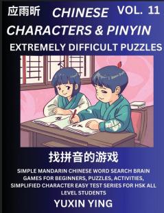 Extremely Difficult Level Chinese Characters & Pinyin (Part 11) -Mandarin Chinese Character Search Brain Games for Beginners Puzzles Activities Simplified Character Easy Test Series for HSK All Level Students