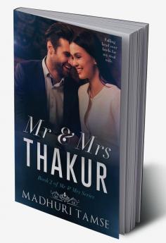 Mr &amp; Mrs Thakur : Book 2 of Mr &amp; Mrs Series