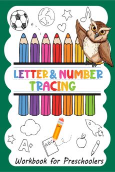 Letter &amp; Number Tracing : Practice Book for Preschoolers