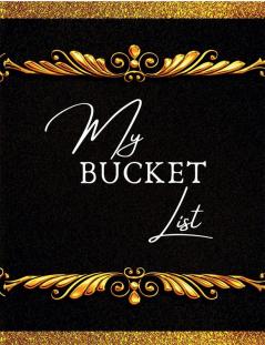 My Bucket List : My Bucket List is the perfect journal or book to jot down all your ideas about experiences you've always wanted to do and will help you stay motivated to make your dreams come true...