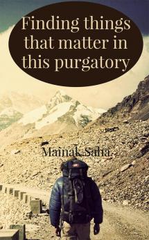 Finding things that matter in this purgatory