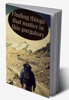 Finding things that matter in this purgatory