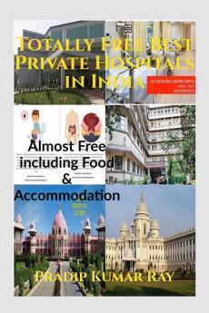 Totally Free Best Private Hospitals in India: (Almost Free including Food & Accommodation)