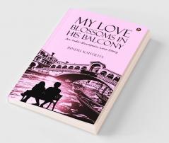 My Love Blossoms in His Balcony