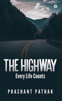 THE HIGHWAY : Every Life Counts