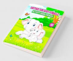 Mother and Baby Animals Activity Book for Kids : Fun and Lovely Mother and Baby Animals Activities Pages for Kids Ages 4-8 | Coloring Draw and Match Find the Difference and More
