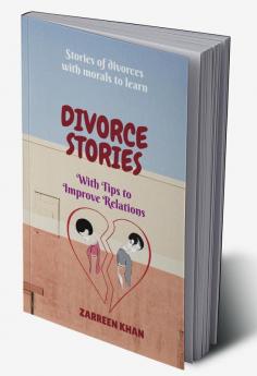 Divorce Stories : Stories of divorces with morals to learn