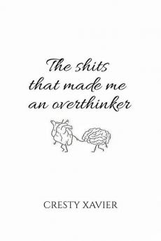 The Shits that made me an Overthinker