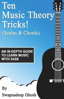 Ten Music Theory Tricks! : (Scales And Chords)