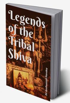Legends of the Tribal Shiva