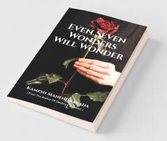 Even Seven Wonders Will Wonder
