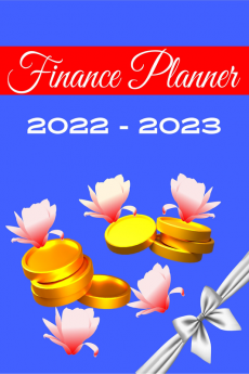 2022 -2023 Finance Planner : Journal Personal finance Finance Monthly and Weekly Budget Planner Expense Tracker Bill Organizer Journal Notebook Monthly Budget Planner 2022-2023 Savings - Bills -...