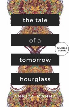 The Tale Of A Tomorrow Hourglass: Told Through 25 Poems