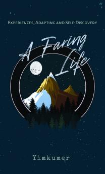 A Faring Life: Experiences Adapting And Self - Discovery
